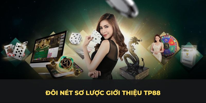 Đôi nét sơ lược giới thiệu TP88