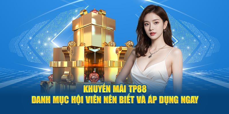 Khám phá những sự kiện khuyến mãi TP88 hấp dẫn nhất thị trường hiện nay